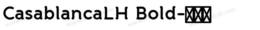 CasablancaLH Bold字体转换 CasablancaLH Bold字体转换